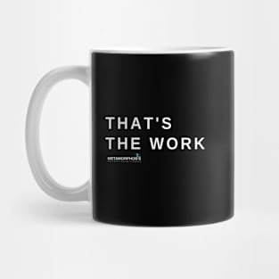 That's The Work Mug